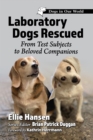 Image for Laboratory dogs rescued: from test subjects to beloved companions