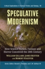 Image for Speculative modernism: how science fiction, fantasy and horror conceived the twentieth century