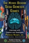 Image for The minds behind Sega Genesis games: interviews with creators and developers