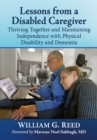 Image for Lessons from a Disabled Caregiver: Thriving Together and Maintaining Independence With Physical Disability and Dementia