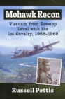 Image for Mohawk recon: Vietnam from treetop level with the 1st Cavalry, 1968-1969