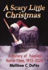 Image for A Scary Little Christmas: A History of Yuletide Horror Films, 1972-2020