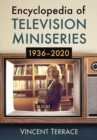 Image for Encyclopedia of Television Miniseries, 1936-2020