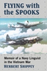 Image for Flying With the Spooks: Memoir of a Navy Linguist in the Vietnam War