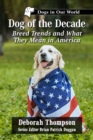 Image for Dog of the Decade: Breed Trends and What They Mean in America