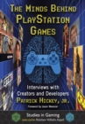 Image for The Minds Behind PlayStation Games: Interviews With Creators and Developers
