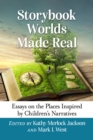 Image for Storybook Worlds Made Real: Essays on the Places Inspired by Children&#39;s Narratives
