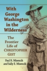 Image for With George Washington in the Wilderness: The Frontier Life of Christopher Gist