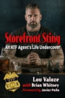 Image for Storefront Sting: An ATF Agent&#39;s Life Undercover
