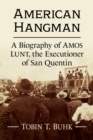 Image for American Hangman: A Biography of Amos Lunt, the Executioner of San Quentin