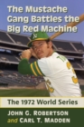 Image for The Mustache Gang Battles the Big Red Machine: The 1972 World Series