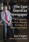 Image for The last American newspaper: an institution in peril, through the eyes of a small-town editor