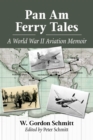 Image for Pan Am Ferry Tales: A World War II Aviation Memoir