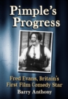 Image for Pimple&#39;s Progress: Fred Evans, Britain&#39;s First Film Comedy Star