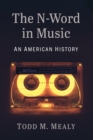 Image for The N-Word in Music: An American History