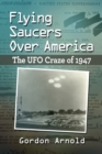 Image for Flying Saucers Over America: The UFO Craze of 1947