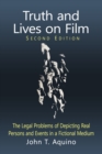 Image for Truth and Lives on Film: The Legal Problems of Depicting Real Persons and Events in a Fictional Medium