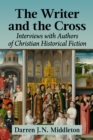 Image for The Writer and the Cross: Interviews With Authors of Christian Historical Fiction
