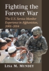 Image for Fighting the Forever War: The U.S. Service Member Experience in Afghanistan, 2001-2014