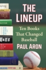 Image for The Lineup: Ten Books That Changed Baseball