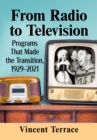 Image for From Radio to Television: Programs That Made the Transition, 1929-2021
