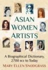 Image for Asian Women Artists: A Biographical Dictionary, 2700 BCE to Today