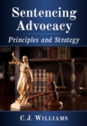 Image for Sentencing Advocacy: Principles and Strategy