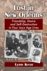 Image for Lost in New Orleans: Friendship, Desire and Self-Destruction in Four Jazz Age Lives