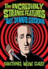 Image for The incredibly strange features of Ray Dennis Steckler