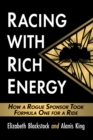 Image for Racing With Rich Energy: How a Rogue Sponsor Took Formula One for a Ride