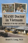 Image for MASH Doctor in Vietnam: A Memoir of the War and After