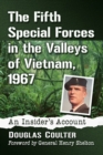 Image for The Fifth Special Forces in the Valleys of Vietnam, 1967: An Insider&#39;s Account