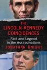 Image for The Lincoln-Kennedy Coincidences: Fact and Legend in the Assassinations