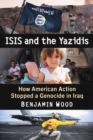 Image for ISIS and the Yazidis: how American action stopped a genocide in Iraq