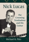 Image for Nick Lucas: The Crooning Troubadour and His Guitar