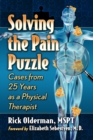 Image for Solving the pain puzzle: cases from 25 years as a physical therapist