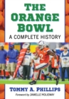 Image for The Orange Bowl: A Complete History
