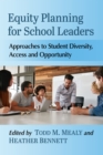 Image for Equity planning for school leaders: approaches to student diversity, access and opportunity