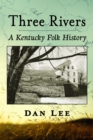 Image for Three Rivers: A Kentucky Folk History