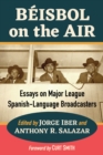 Image for Beisbol on the Air: Essays on Major League Spanish-Language Broadcasters