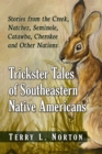 Image for Trickster Tales of Southeastern Native Americans: Stories from the Creek, Natchez, Seminole, Catawba, Cherokee and Other Nations