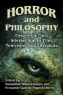 Image for Horror and Philosophy: Essays on Their Intersection in Film, Television and Literature