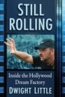 Image for Still Rolling: Inside the Hollywood Dream Factory