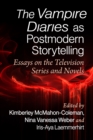 Image for The Vampire Diaries as Postmodern Storytelling: Essays on the Television Series and Novels