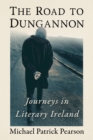 Image for The Road to Dungannon: Journeys in Literary Ireland