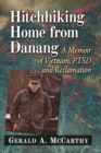 Image for Hitchhiking home from Danang: a memoir of Vietnam, PTSD and reclamation
