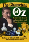 Image for The Characters of Oz: Essays on Their Adaptation and Transformation