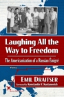 Image for Laughing All the Way to Freedom: The Americanization of a Russian Émigré
