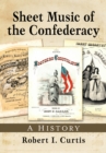 Image for Sheet Music of the Confederacy : A History: A History