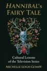 Image for Hannibal&#39;s Fairy Tale: Cultural Lessons of the Television Series